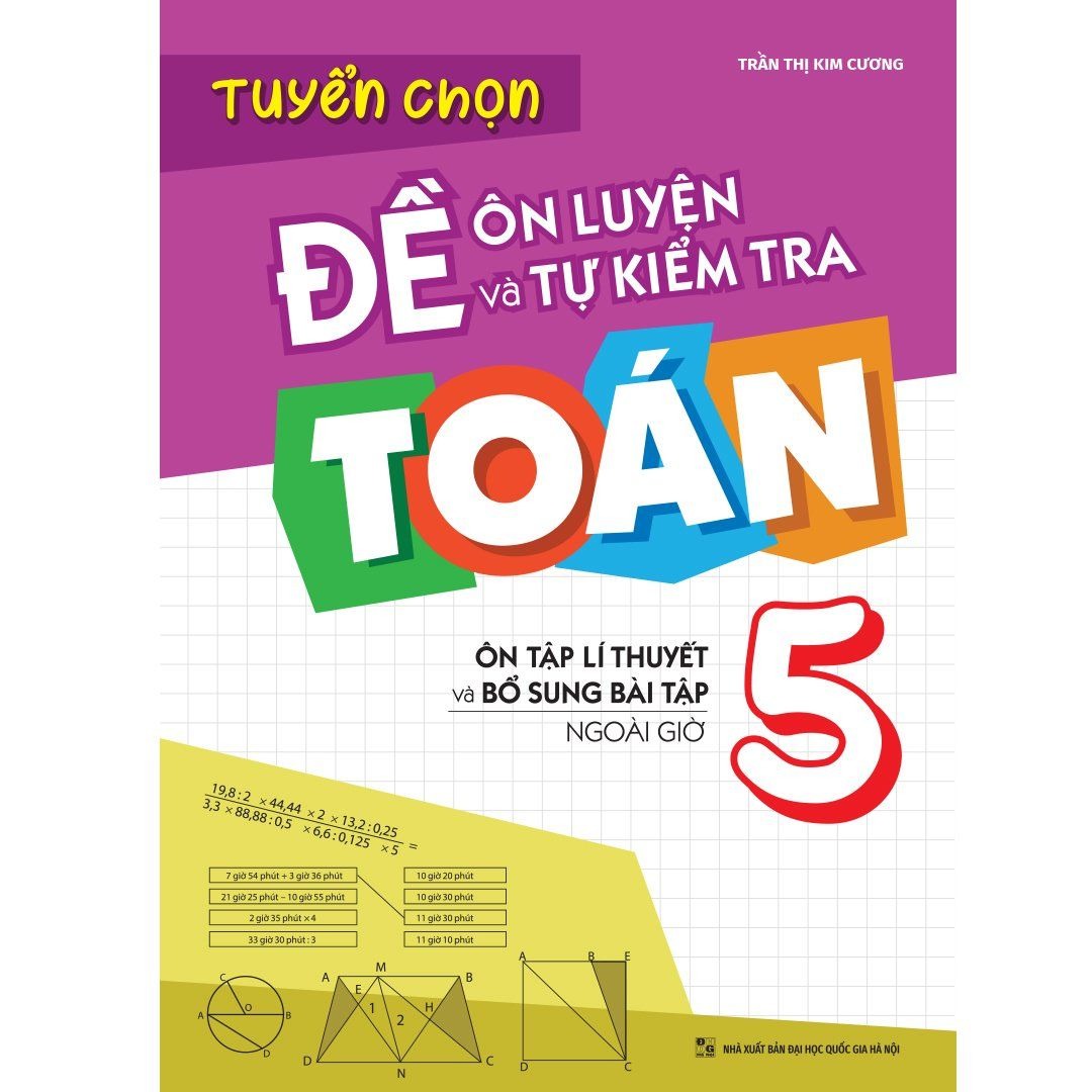 Sách: Combo Tuyển Chọn Đề Ôn Luyện Và Tự Kiểm Tra Toán Lớp 5 + 2 Cuốn Toán Nâng Cao Lớp 5