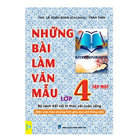 Sách - Những Bài Làm Văn Mẫu Lớp 4 - Tập 1 Biên soạn theo chương trình mới - Kết Nối Tri Thức