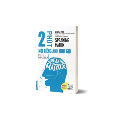 Sách - Speaking Matrix - 2 Phút Nói Tiếng Anh Như Gió - MCBooks