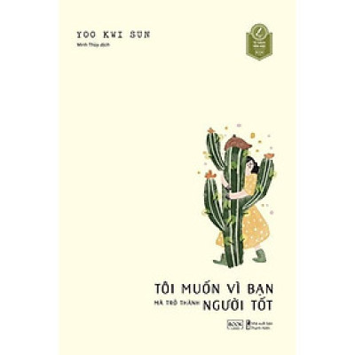 Sách - Tôi Muốn Vì Bạn Mà Trở Thành Người Tốt - AZ Việt Nam