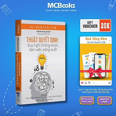 Sách - Thuật Quyết Định - Suy Nghĩ Thông Minh, Làm Việc Sáng Suốt - MCBooks