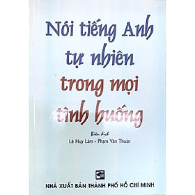 Sách - Nói Tiếng Anh Tự Nhiên Trong Mọi Tình Huống - Nhân Trí Việt