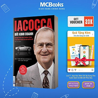 Sách - Iacocca - Đời Kinh Doanh - Bí Mật Phía Sau Thành Công Của Ông Trùm Xe Hơi Nước Mỹ - MCBooks