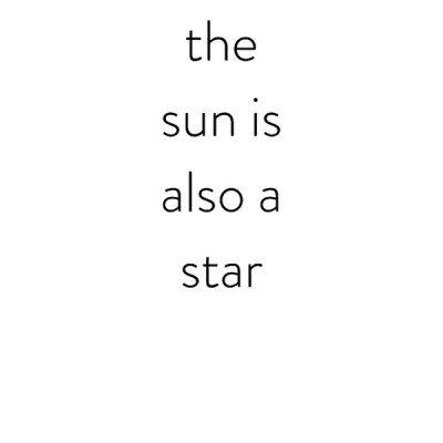 The Sun Is Also A Star