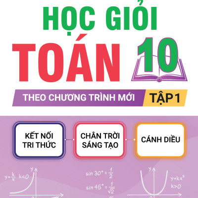 Học giỏi toán 10 Tập 1 (Biên soạn theo chương trình mới)