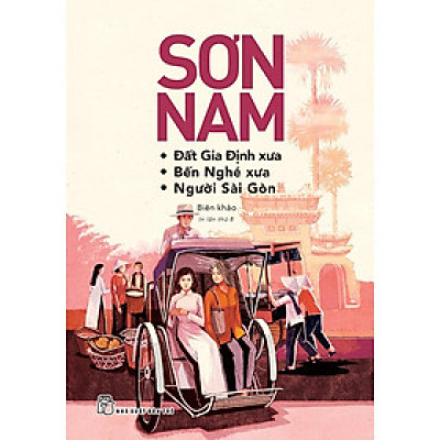 Sách-Đất Gia Định Xưa; Bến Nghề Xưa; Người Sài Gòn-Sơn Nam