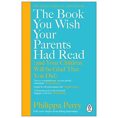 The Book You Wish Your Parents Had Read (And Your Children Will Be Glad That You Did)