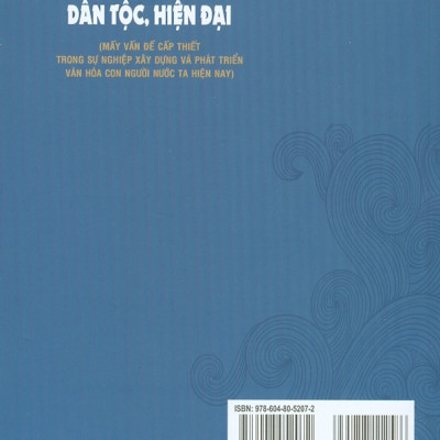 Vì Một Nền Văn Hóa Dân Tộc, Hiện Đại (Mấy Vấn Đề Cấp Thiết Trong Sự Nghiệp Xây Dựng Và Phát Triển Văn Hóa Con Người Nước Ta Hiện Nay)