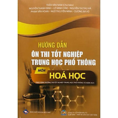 Sách - Hướng Dẫn Ôn Thi Tốt Nghiệp Trung Học Phổ Thông - Môn Hoá Học (Theo Định Hướng Thi Tốt Nghiệp THPT Từ Năm 2025 )