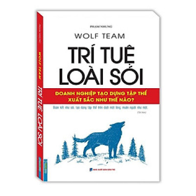 Sách - Trí Tuệ Loài Sói - Bìa Mềm - Phạm Nhung - Minh Thắng