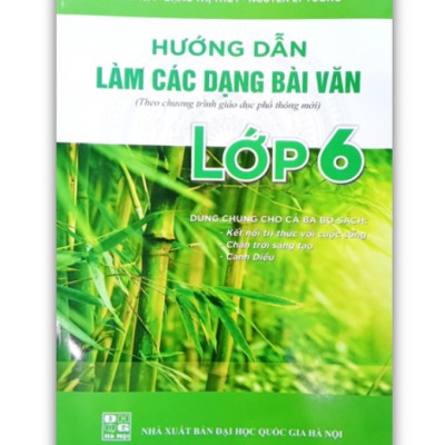 Sách - Hướng dẫn làm các dạng bài văn lớp 6 ( dùng chung cho 3 bộ sách )