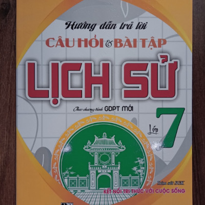 Sách - Hướng dẫn trả lời câu hỏi & bài tập lịch sử lớp 7 (Kết Nối Tri Thức Với Cuộc Sống)