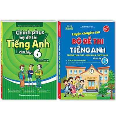 Sách - Chinh Phục Bộ Đề Thi Tiếng Anh Vào Lớp 6 + Luyện Chuyên Sâu Bộ Đề Thi Tiếng Anh Vào Lớp 6 - Combo 2 Cuốn - Minh Thắng
