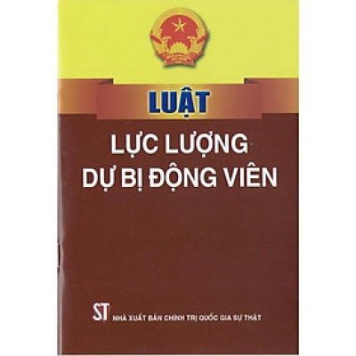 Sách - Luật Lực Lượng Dự Bị Động Viên - NXB Chính Trị Quốc Gia