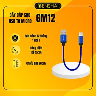 Cáp sạc Micro hàng chính hãng GENSHAI GM12 20cm | Bảo hành 12 tháng 1 đổi 1 | Made in Việt Nam