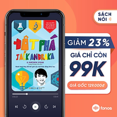 Sách nói Đột Phá - Hành Trình Thay Đổi Thế Giới Của Một Thần Đồng Khoa Học