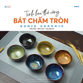 TỔNG HỢP các loại bát chấm ,chén chấm tròn  cao cấp Gomie Ceramic