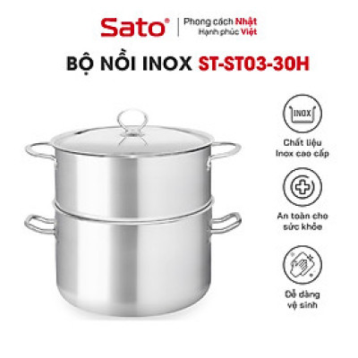BỘ NỒI INOX 3 ĐÁY SATO ST03-30H (KÈM XỬNG HẤP) - Hàng chính hãng