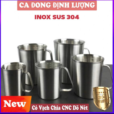 Ca định lượng có vạch CNC dõ nét Inox sus 304 cao cấp ( Ca đong nhiều size )