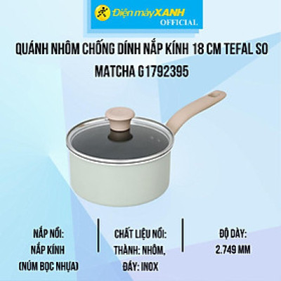 Quánh nhôm chống dính nắp kính 18 cm Tefal So Matcha G1792395 - Hàng Chính Hãng