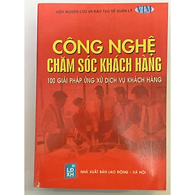 Công Nghệ Chăm Sóc Khách Hàng - Nhiều tác giả - NXB Lao Động Xã Hội - Minh Đức