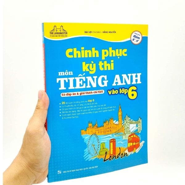 Chinh Phục Kỳ Thi Môn Tiếng Anh Vào Lớp 6 (Có Đáp Án Và Giải Thích Chi Tiết)