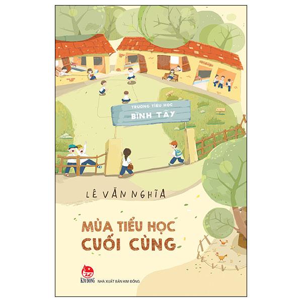 Mùa Tiểu Học Cuối Cùng (Tái Bản 2023)