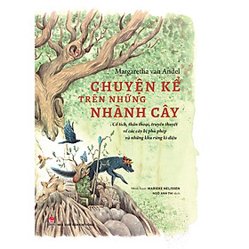 Truyện Hay Dành Cho Thiếu Nhi: Chuyện Kể Trên Những Nhành Cây - Bìa Cứng