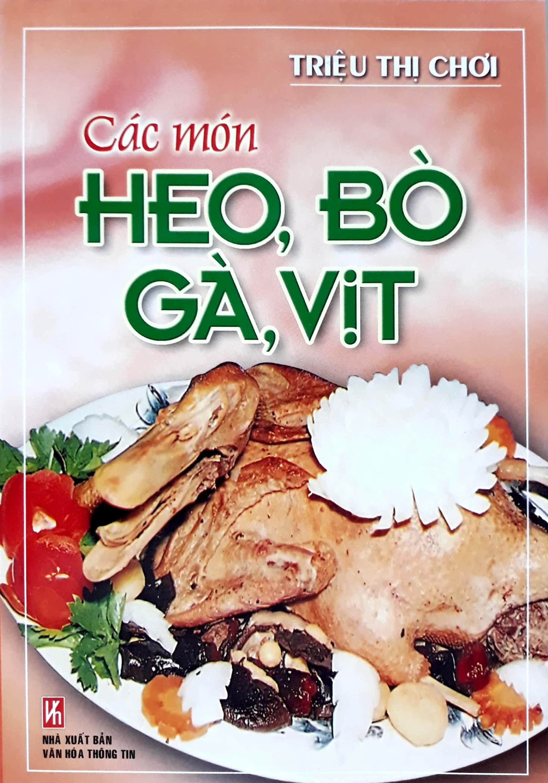 Các Món Heo, Bò, Gà, Vịt (Tái Bản)