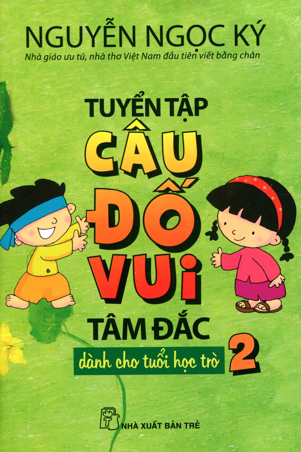 Tuyển Tập Câu Đố Vui Tâm Đắc Dành Cho Tuổi Học Trò - Tập 2