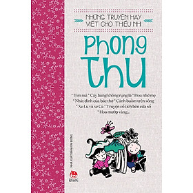 Những truyện hay viết cho thiếu nhi - Phong Thu