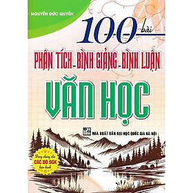 100 Bài Phân Tích - Bình Giảng - Bình Luận Văn Học (Dùng Chung Cho Các Bộ SGK Hiện Hành) - HA