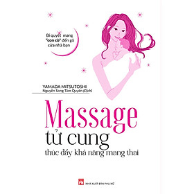Massage Tử Cung Thúc Đẩy Khả Năng Mang Thai (PNU)