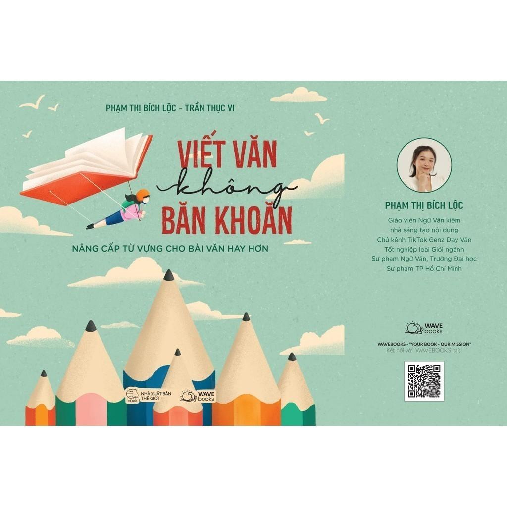 Sách Viết Văn Không Băn Khoăn - Nâng Cấp Từ Vựng Cho Bài Văn Hay Hơn - Bản Quyền