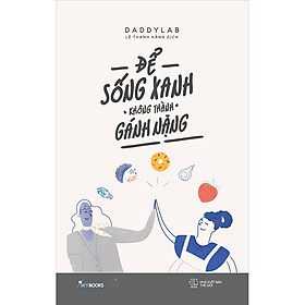 Để Sống Xanh Không Thành Gánh Nặng