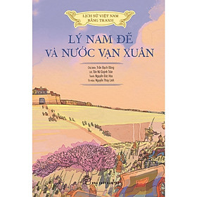 LSVN Bằng Tranh - Mỏng - Bản Màu - Lý Nam Đế Và Nước Vạn Xuân - Bản Quyền