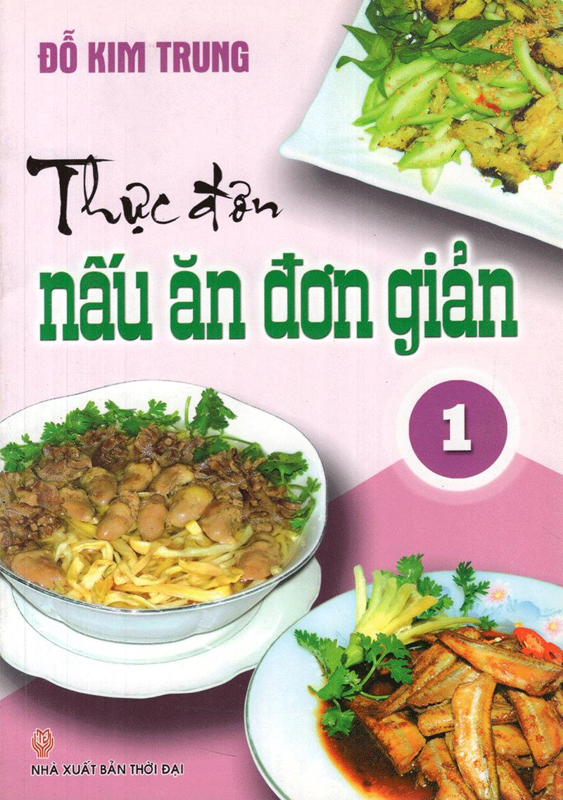 Thực Đơn Nấu Ăn Đơn Giản - Tập 1