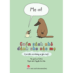 Mẹ Ơi! - Cuốn Sách Nhỏ Dành Cho Các Mẹ (Và Tất Cả Những Ai Yêu Mẹ)