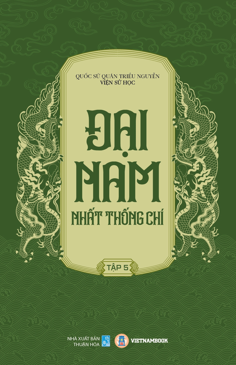 ĐẠI NAM NHẤT THỐNG CHÍ (Trọn bộ) - Quốc Sử Quán Triều Nguyễn