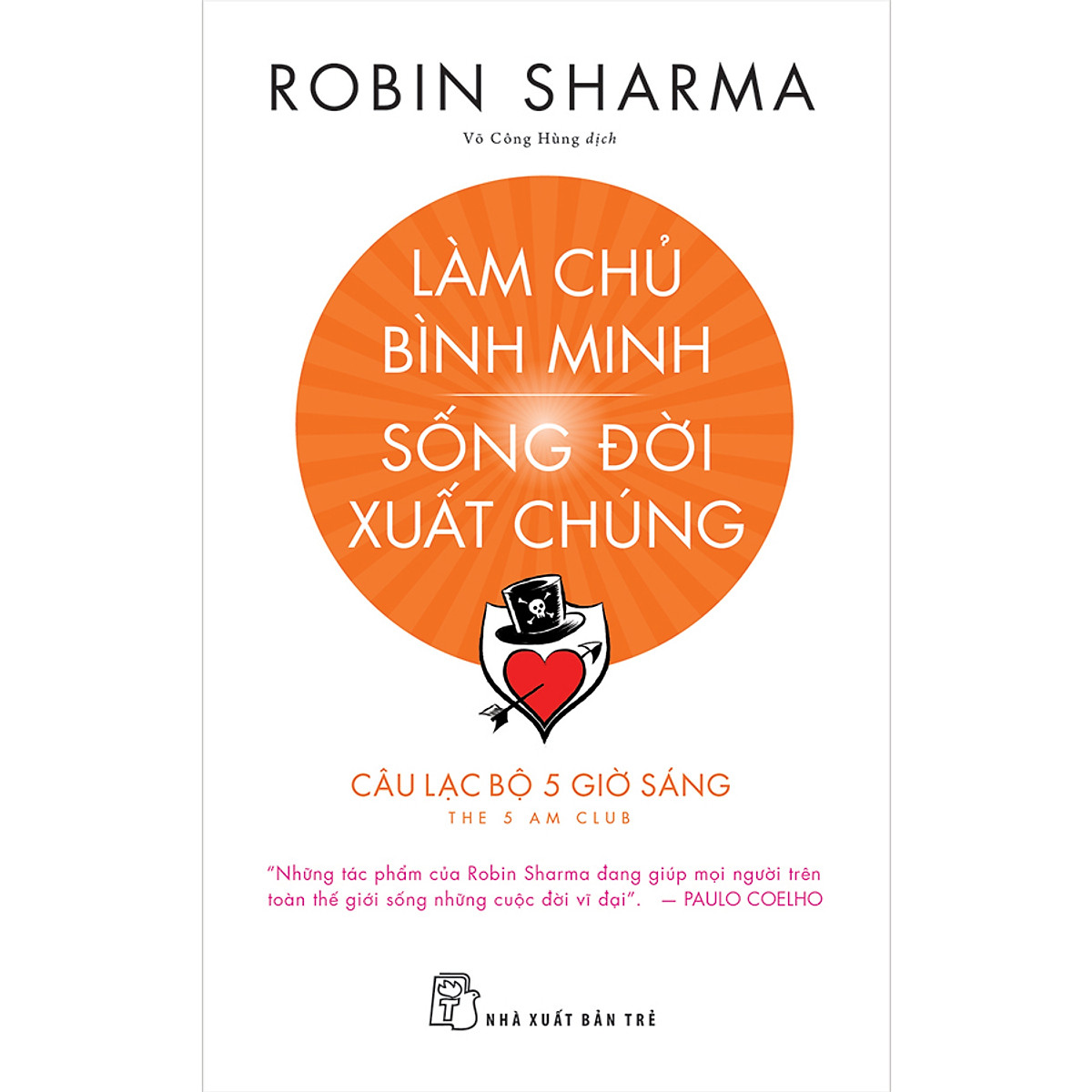 Làm Chủ Bình Minh - Sống Đời Xuất Chúng - CLB 5 Giờ Sáng (Robin Sharma) Tặng Kèm Sổ Tay Biến IQ Thành Tài Sản
