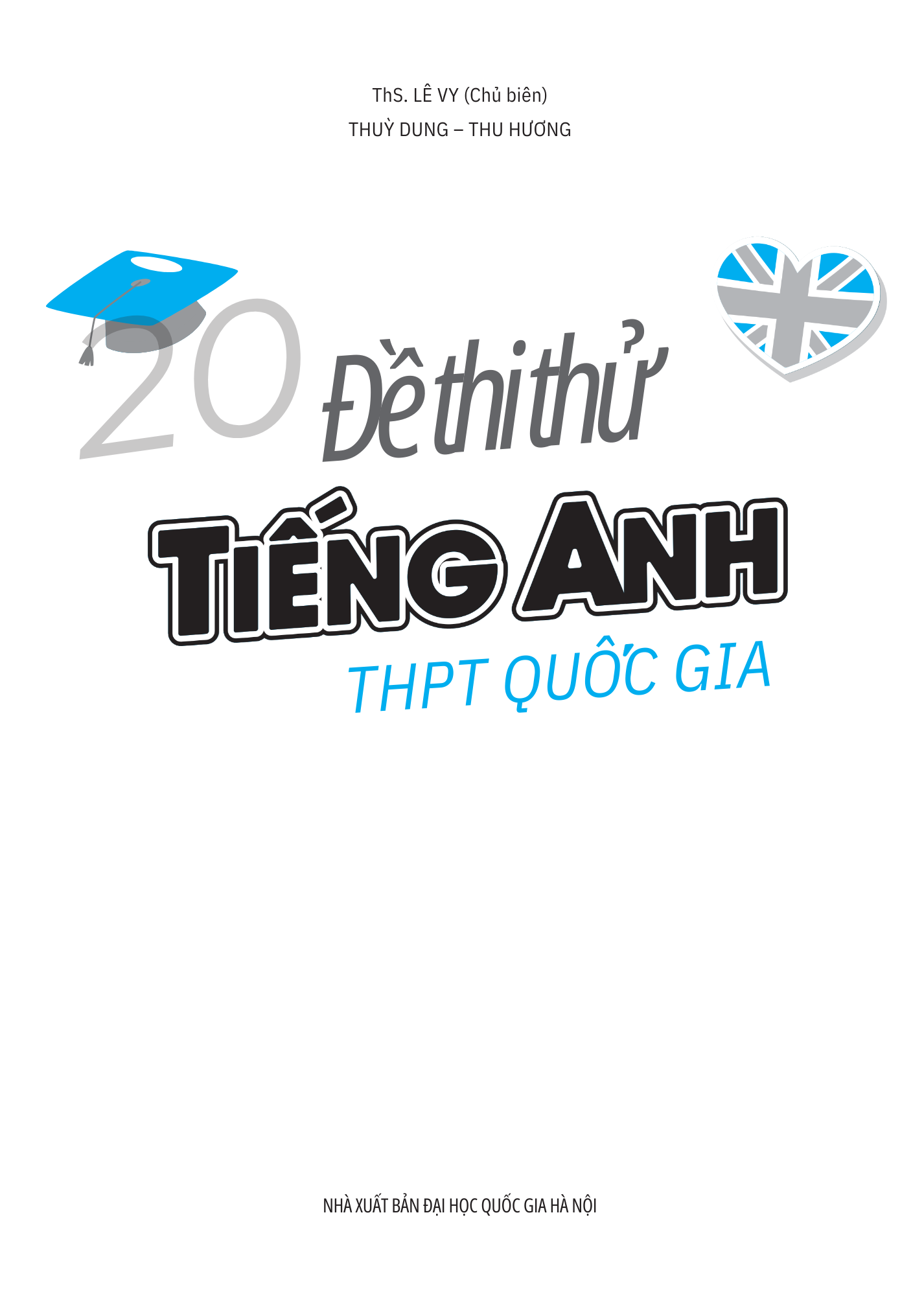Sách 20 Đề Thi Thử Tiếng Anh Thpt Quốc Gia Theo Chương Trình Giáo Dục Phổ Thông Mới (có Đáp Án)