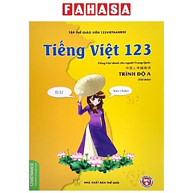 Tiếng Việt 123 - Tiếng Việt Dành Cho Người Trung Quốc - Trình Độ A (Tái Bản 2024)