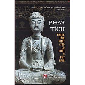 Phật Tích trung tâm phật giáo cổ nhất ở Việt Nam - bản in 2025