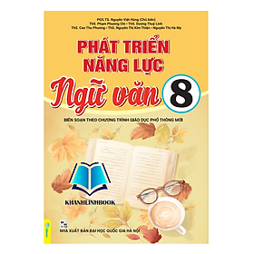 Sách - Phát Triển Năng Lực Ngữ Văn 8 - Biên Soạn Theo Chương Trình GDPT Mới