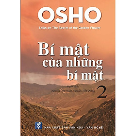Osho - Bí Mật Của Những Bí Mật  - (CT)