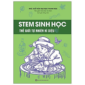 STEM Sinh Học - Thế Giới Tự Nhiên Kì Diệu - Bản Quyền