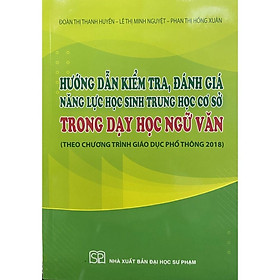 Sách - Hướng dẫn kiểm tra, đánh giá năng lực học sinh THCS trong dạy học Ngữ văn