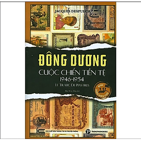 Đông Dương cuộc chiến tiền tệ 1946 - 1954