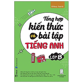 Tổng Hợp Kiến Thức Và Bài Tập Tiếng Anh - Lớp 8