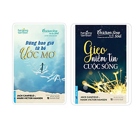 Combo Đừng Bao Giờ Từ Bỏ Ước Mơ 50626 + Gieo Niềm Tin Cuộc Sống 54303 (Tái bản 2021)  - Bản Quyền